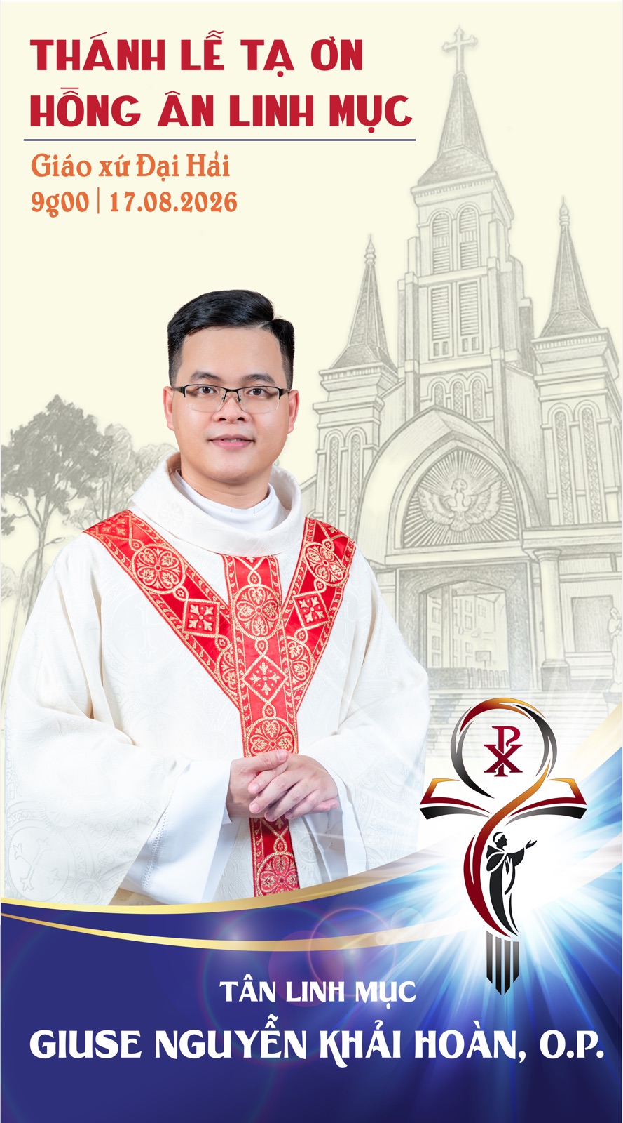 Thánh lễ Tạ ơn Hồng ân Linh mục — Tân Linh mục Giuse Nguyễn Khải Hoàn, O.P. — 9g00, ngày 17.08.2026, tại Giáo xứ Đại Hải